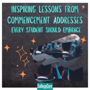 Inspiring Lessons from Commencement Addresses Every Student Should Embrace