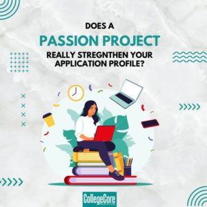 Does a Passion Project Really Strengthen your Application Profile?